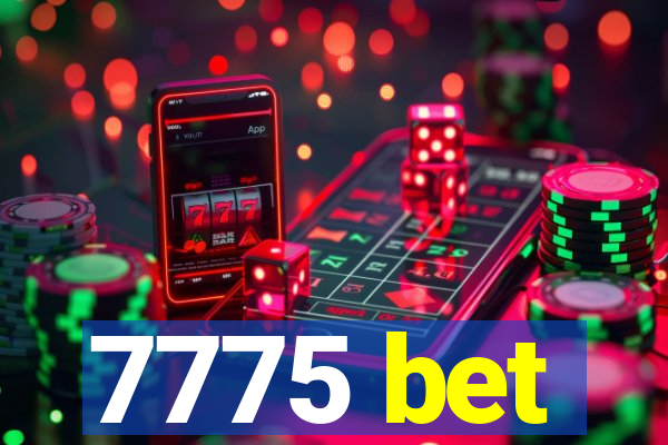 7775 bet